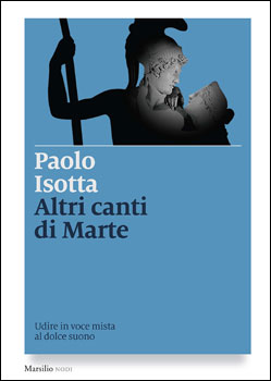 “Altri canti di Marte” di Paolo Isotta 