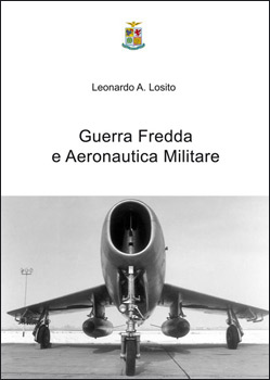 “Guerra Fredda e Aeronautica Militare”, il libro di Losito