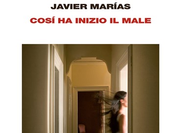 “Così ha inizio il Male” di Javier Marías