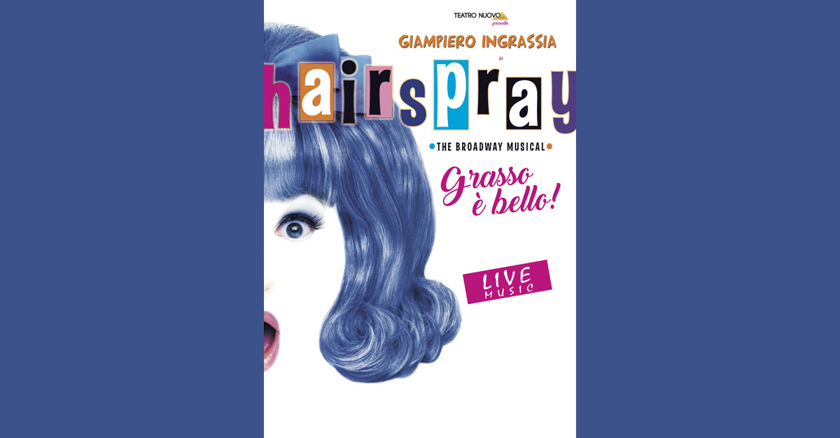 “Hairspray”: musical di peso 