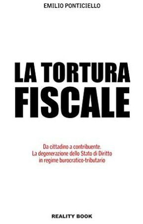 La tortura fiscale spiegata da Emilio Ponticiello