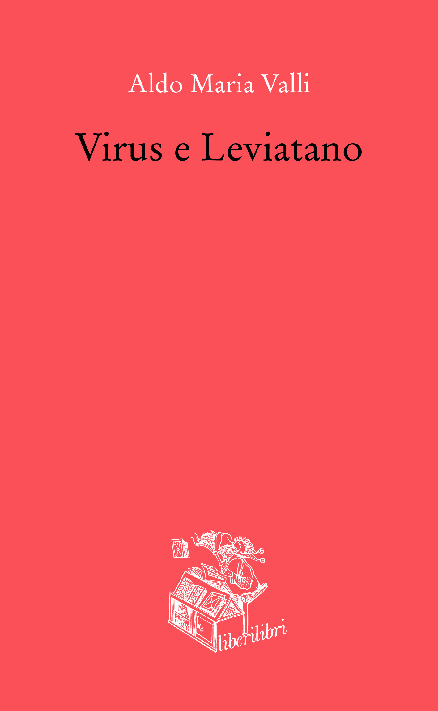 “Virus e Leviatano”, il libro di Aldo Maria Valli