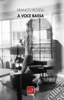 “La Voce degli Scrittori”: la raccolta postuma di Franco Roselli