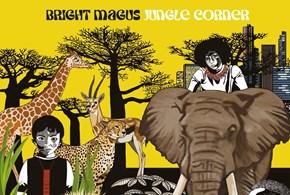 Oggi esce “Jungle Corner”, il nuovo album dei Bright Magus