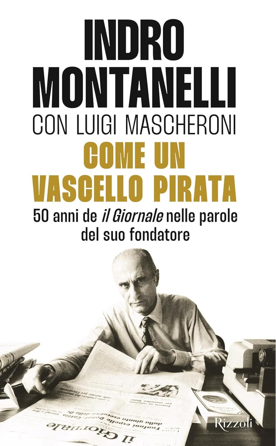 Montanelli, “come un vascello pirata”